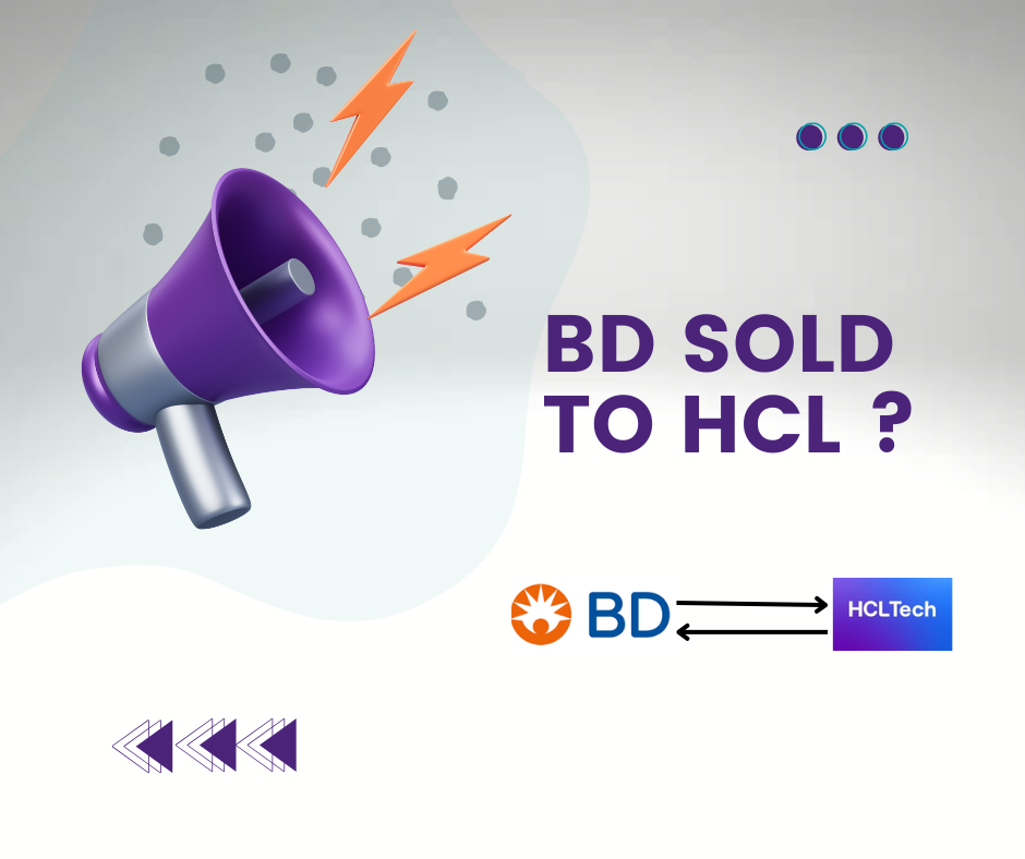 Why BD Sold to HCLTech ?